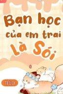 Bạn Học Của Em Trai Là Sói