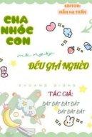 Cha Nhóc Con Mỗi Ngày Đều Giả Nghèo
