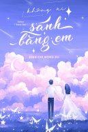 Không Ai Sánh Bằng Em