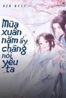 Mùa Xuân Năm Ấy Chàng Nói Yêu Ta
