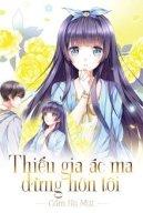 Thiếu Gia Ác Ma Đừng Hôn Tôi