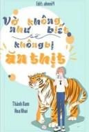 Vờ Như Không Biết Sẽ Không Bị Ăn Thịt
